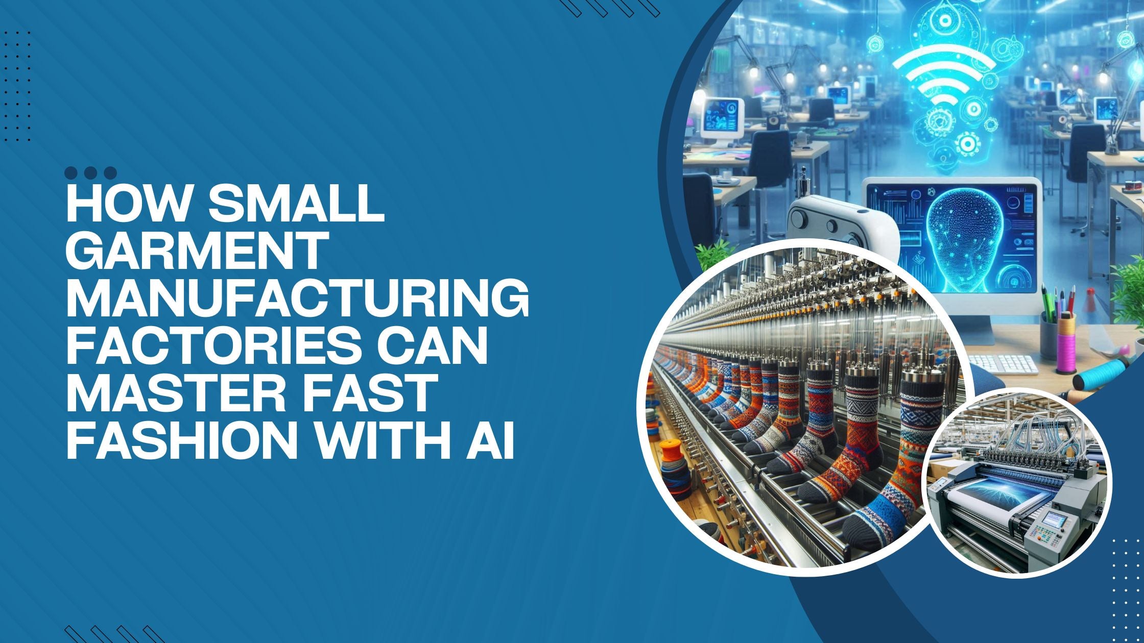 Three images showing various machines and AI in small garment factories.