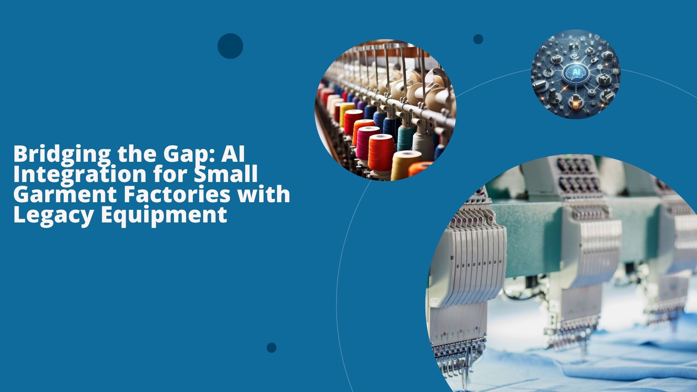 Three images to show various types of garment equipment: an AI-powered garment machine, an illustration of an AI to show different works in garment manufacturing, and an automated yarn machine.