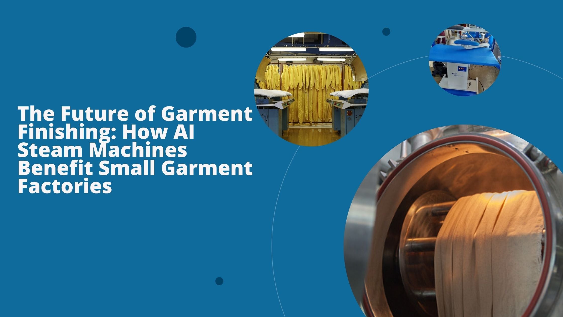 Three AI-powered steam machines for various tasks in garment manufacturing.