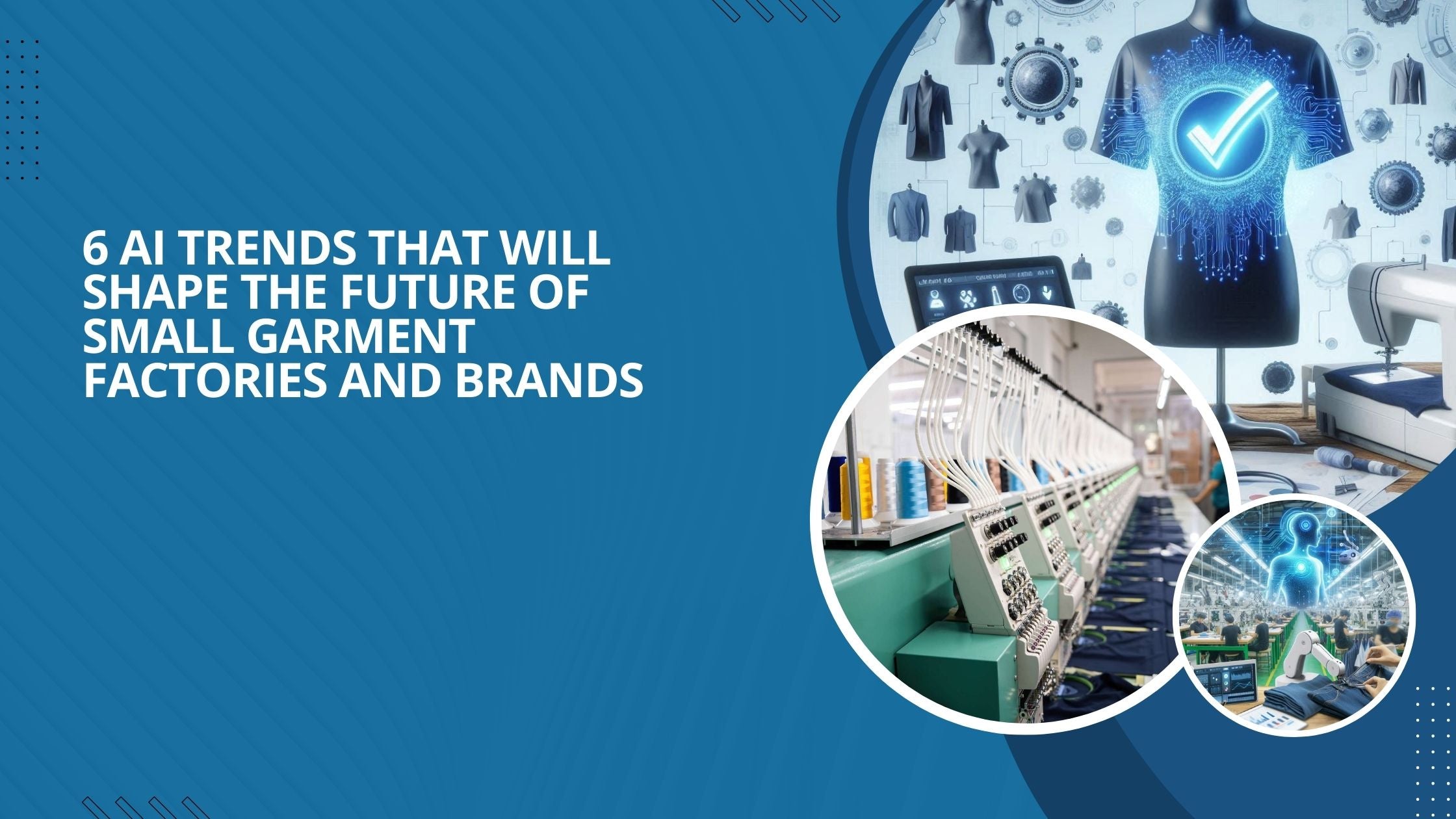 Three images illustrate the various roles AI plays in garment manufacturing.