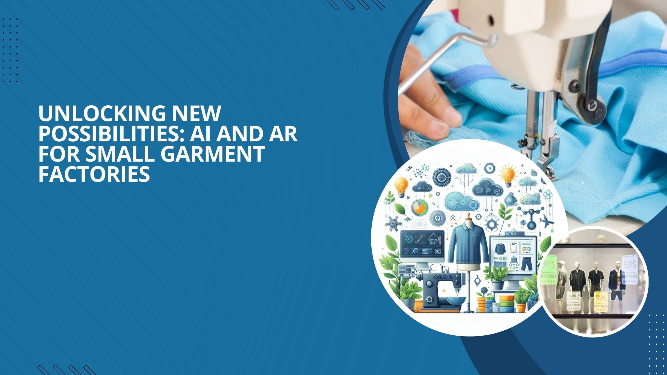 Unlocking New Possibilities: AI and AR for Small Garment Factories