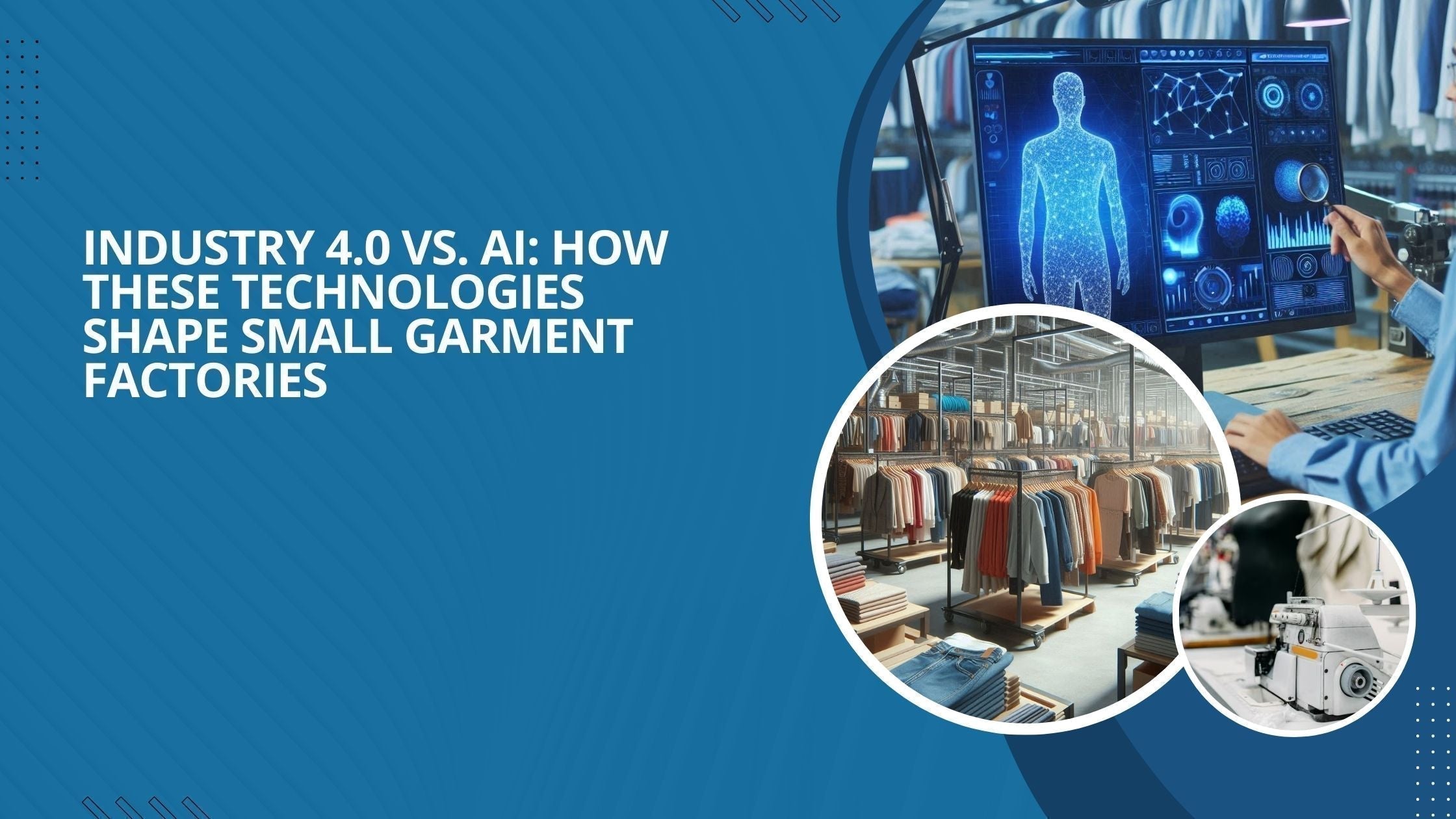 A garment designer works on a computer screen with AI, a warehouse, and an automated fabric machine.