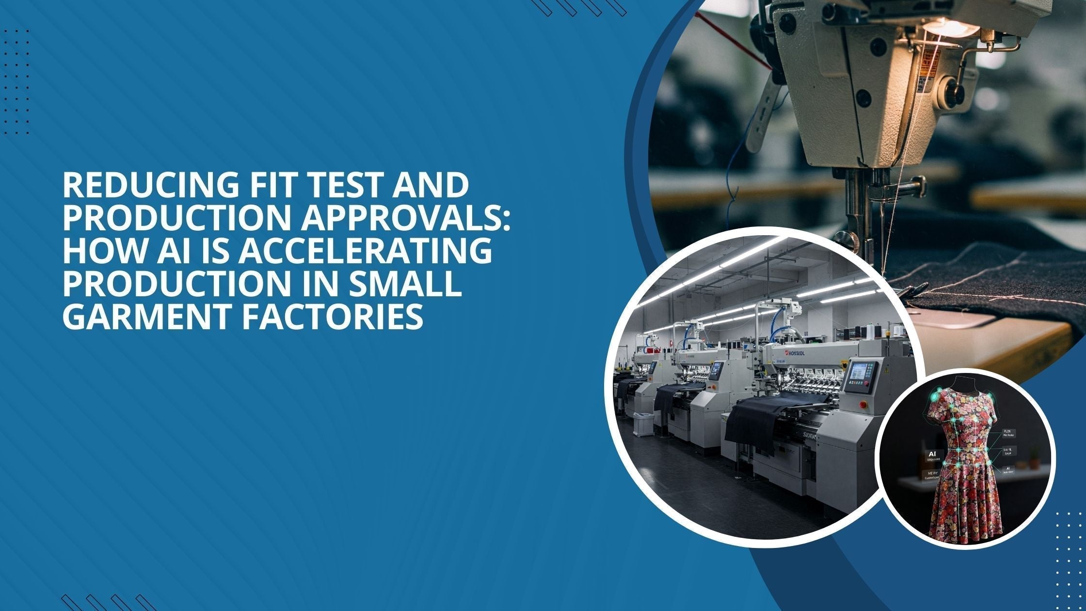Three images to show various things for production approvals using AI in garment manufacturing.