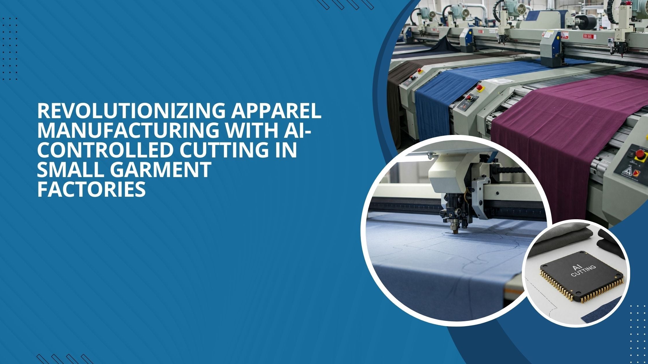 Three images show various AI-powered cutting processes in garment factories.
