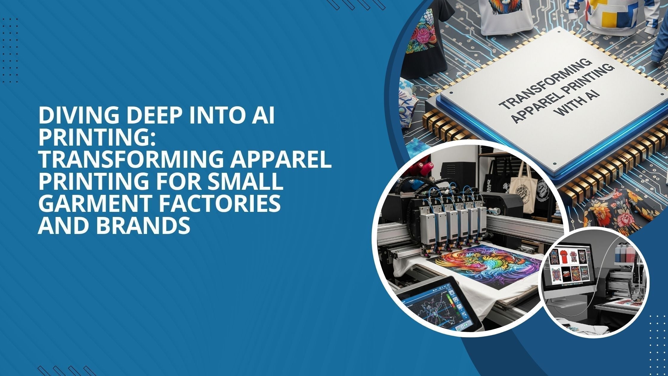 Three images illustrate various applications of AI in digital printing for small garment factories.