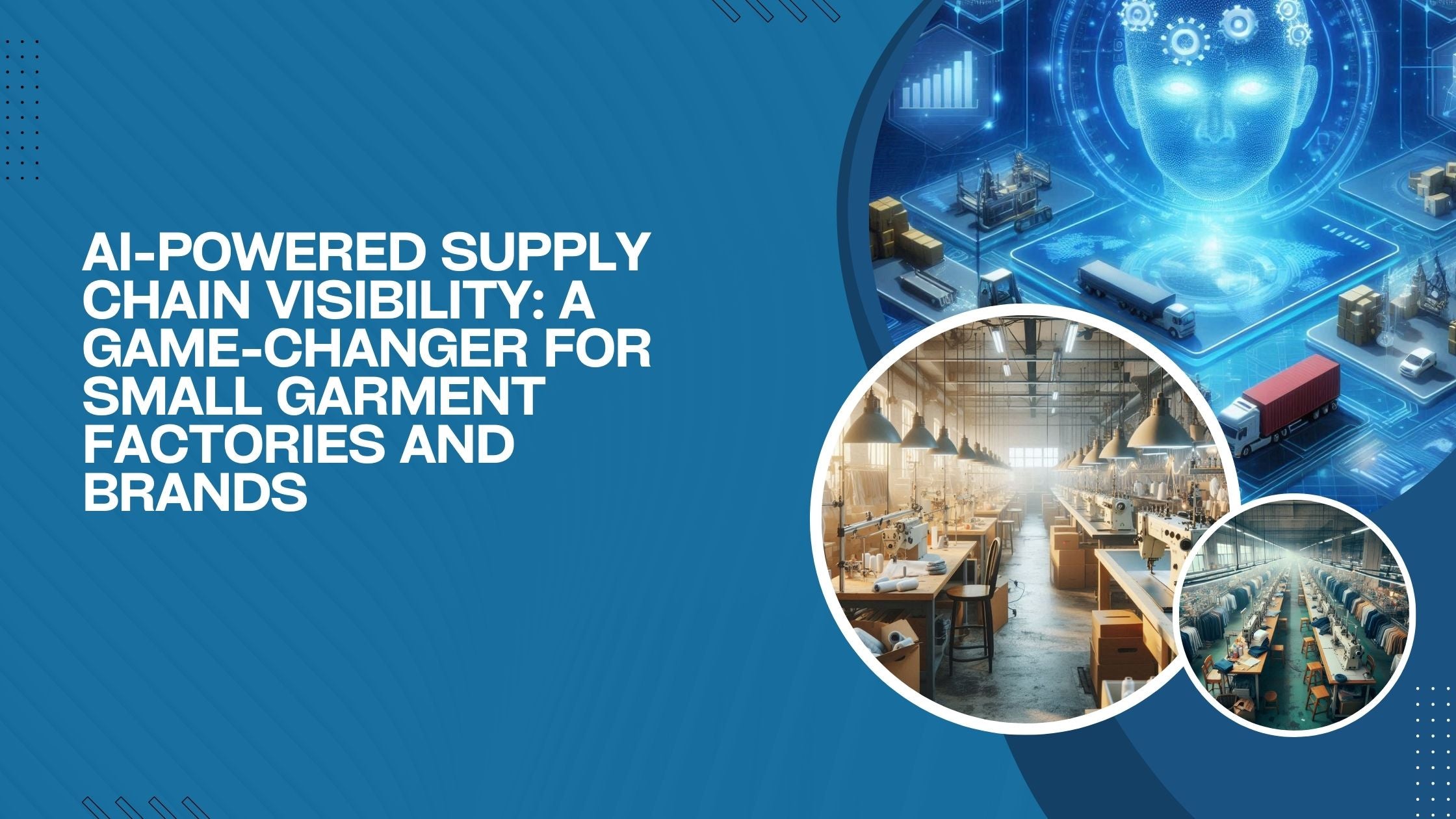 Various images of different aspects of the supply chain for a garment factory.