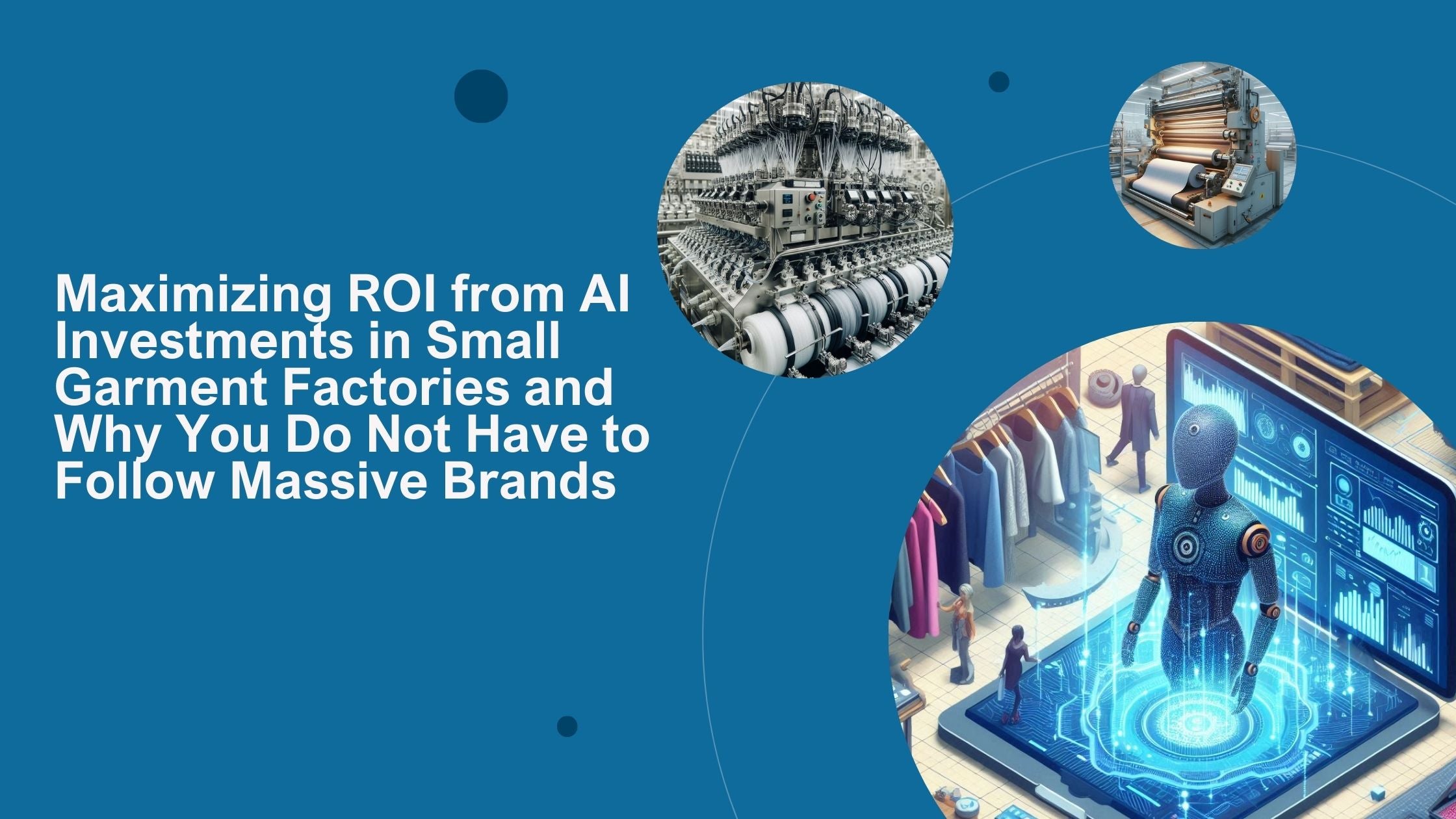 Three images: AI implementation in garment manufacturing, a garment machine from close-up, and a fabric straightening machine.