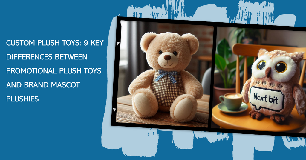 Custom Plush Toys: 9 Key Differences Between Promotional Plush Toys and Brand Mascot Plushies