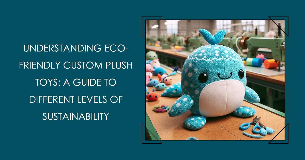 Various eco-friendly custom plush toys on a factory table.