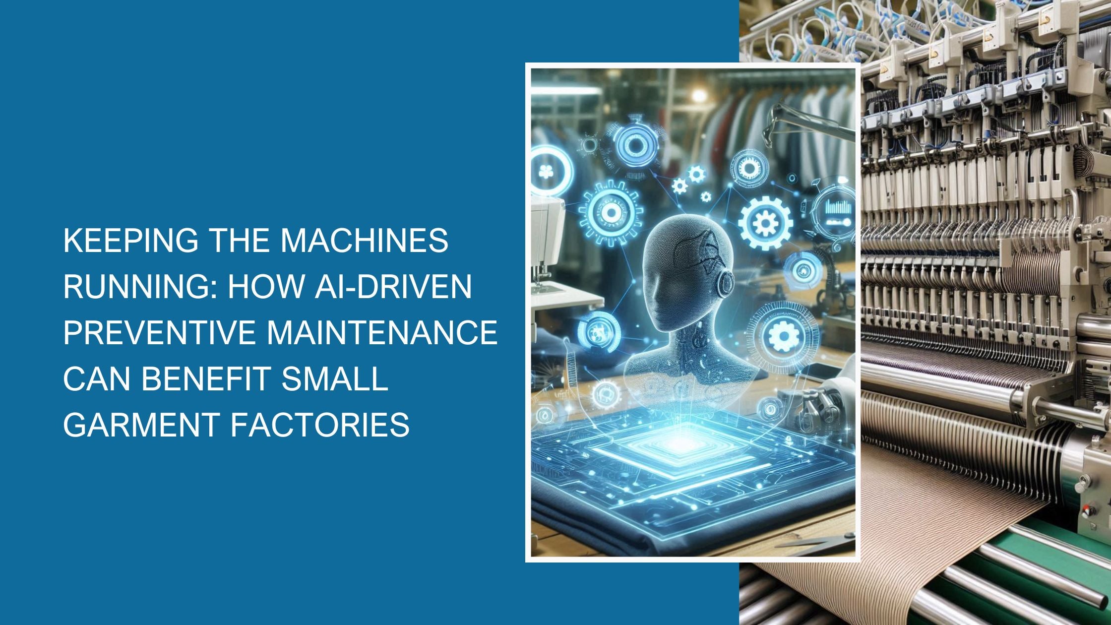 Two images: one shows an implementation of AI in garment manufacturing, and the other is a textile machine.