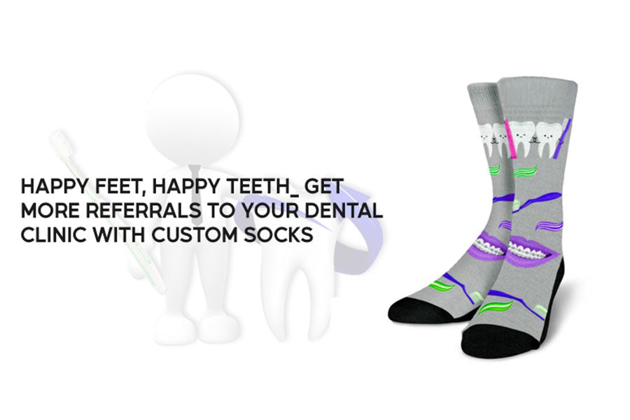 Happy feet, happy teeth_ Get more referrals to your dental clinic with custom socks