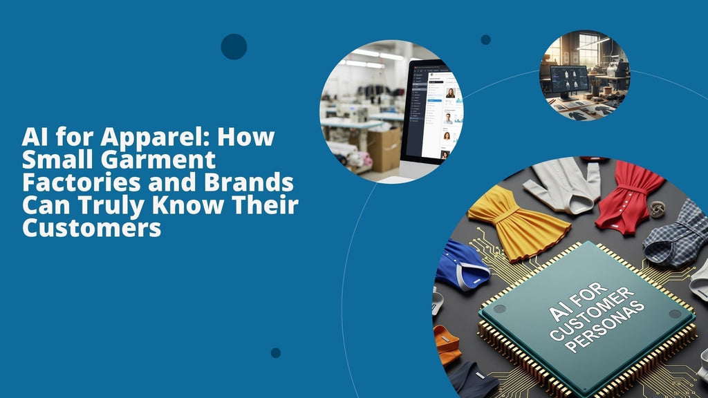 AI for Apparel: How Small Garment Factories and Brands Can Truly Know Their Customers