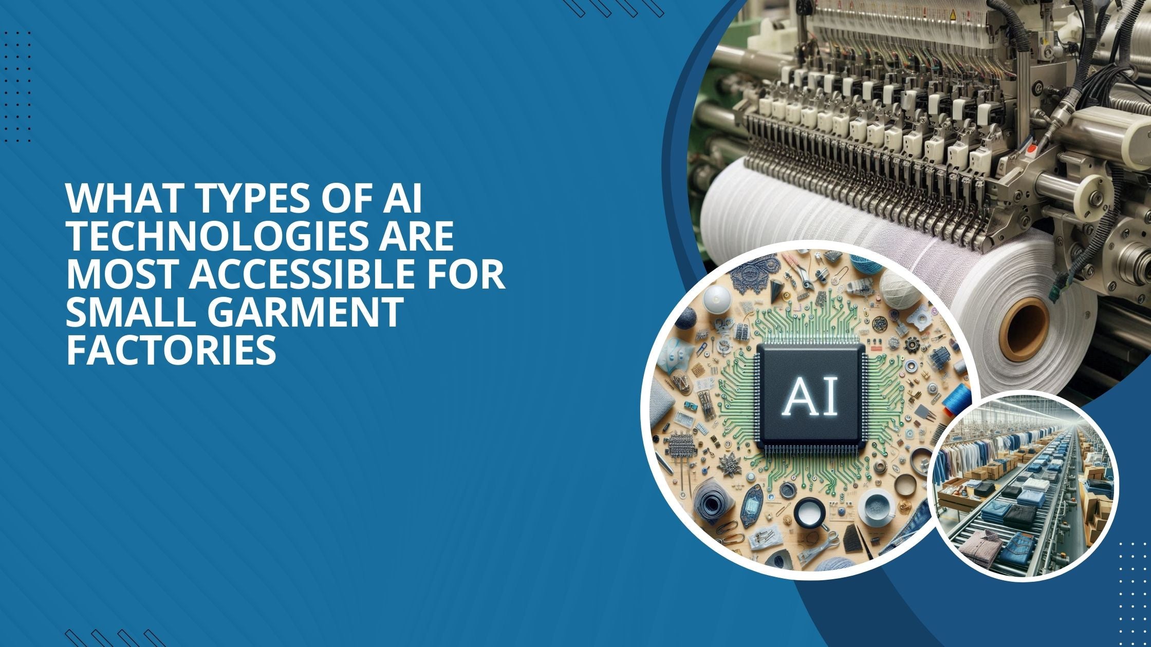 Three images: An illustration of AI for various tasks in garment manufacturing and two textile machines.