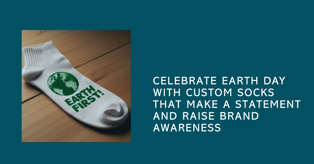 Celebrate Earth Day with custom socks that make a statement and Raise Brand Awareness