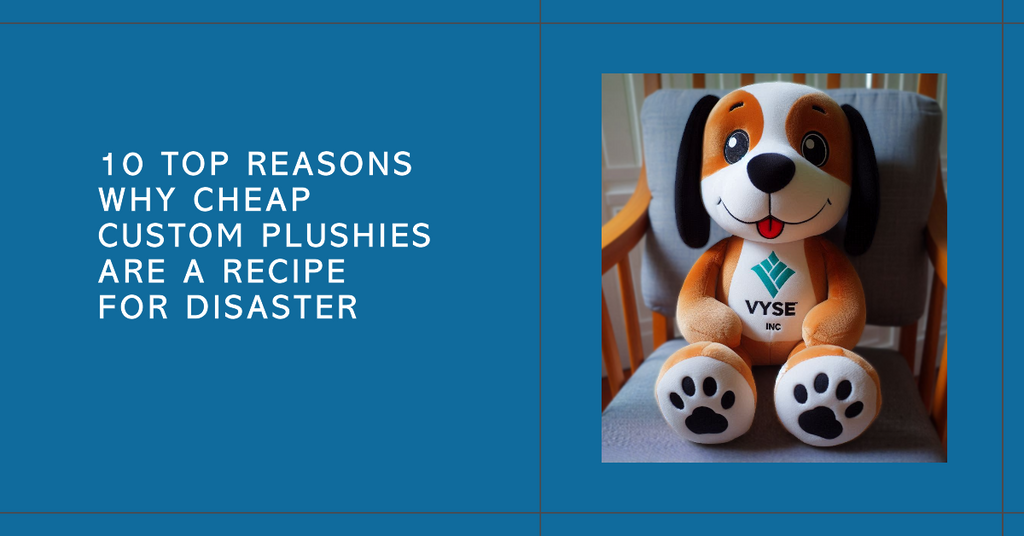 10 Top Reasons Why Cheap Custom Plushies Are a Recipe for Disaster