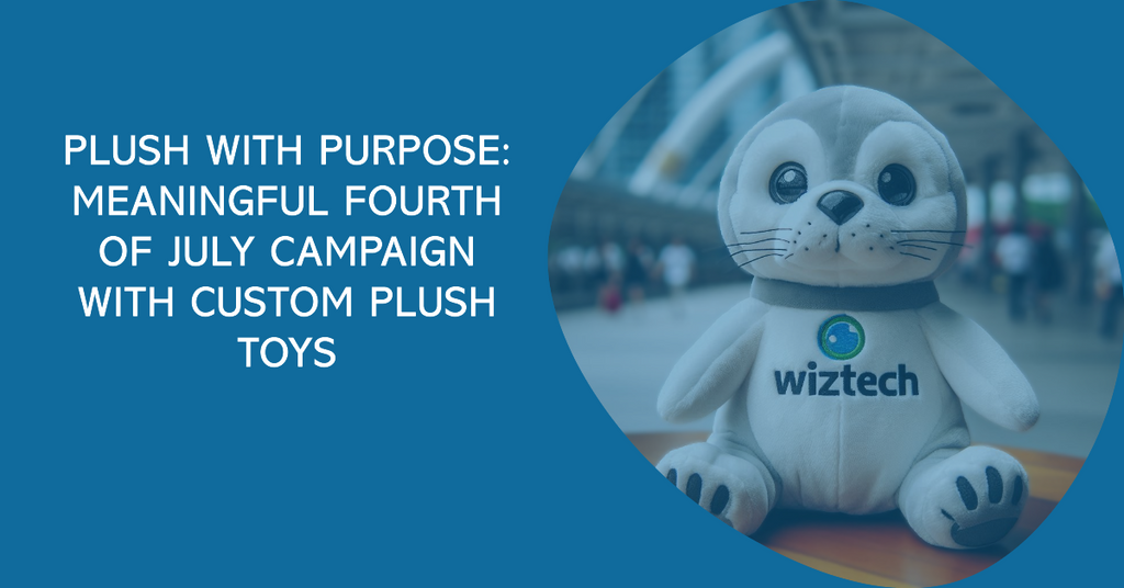 Plush with Purpose: Meaningful Fourth of July Campaign with Custom Plush Toys
