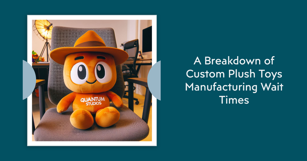 A Breakdown of Custom Plush Toys Manufacturing Wait Times
