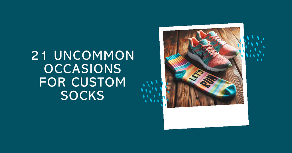 21 Uncommon Occasions for Custom Socks