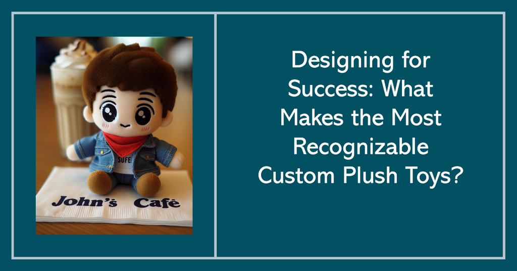 Designing for Success: What Makes the Most Recognizable Custom Plush Toys?