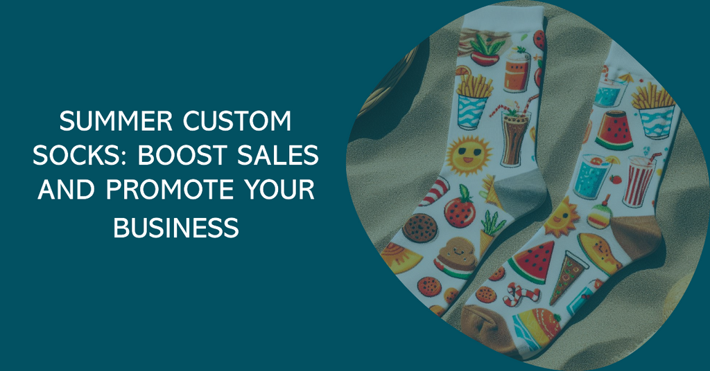 Summer Custom Socks: Boost Sales and Promote Your Business