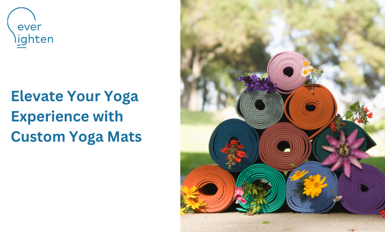 Elevate Your Yoga Experience with Custom Yoga Mats | EverLighten
