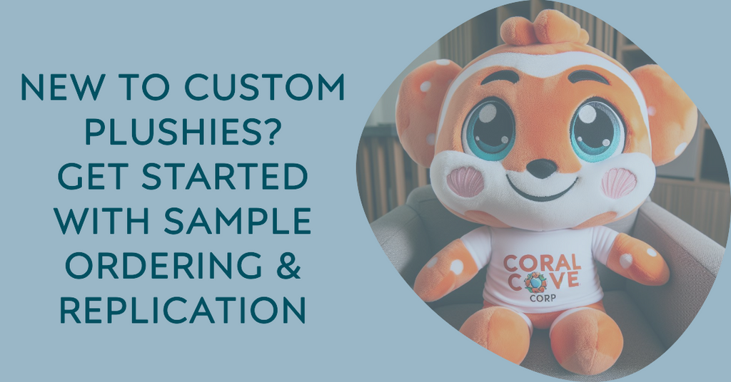 New to Custom Plushies? Get Started with Sample Ordering & Replication